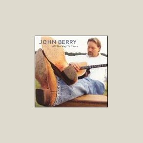 John Berry - All the Way to There 
