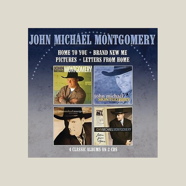 John Michael Montgomery  - Home To You / Brand New Me / Pictures / Letters From Home (2 CD)