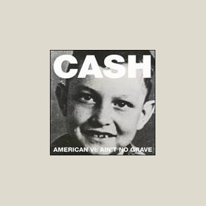 Johnny Cash - American VI: Aint No Grave 