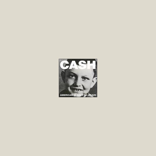 Johnny Cash - American VI: Aint No Grave 
