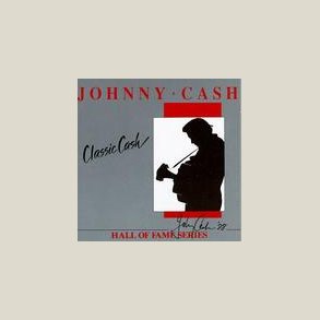 Johnny Cash - Classic Cash: Hall of Fame Series 