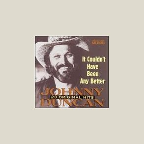 Johnny Duncan - It Couldn't Have Been Any Better 