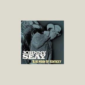 Johnny Seay - Blue Moon Of Kentucky