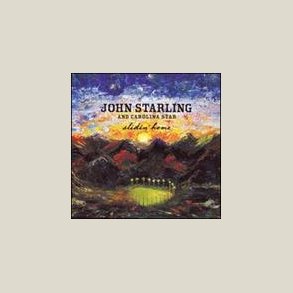 John Starling and Carolina Star - Slidin' Home 