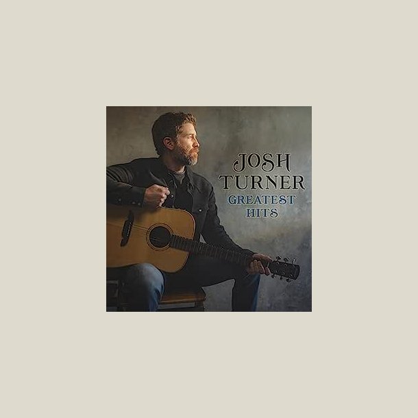 Josh Turner - Greatest Hits