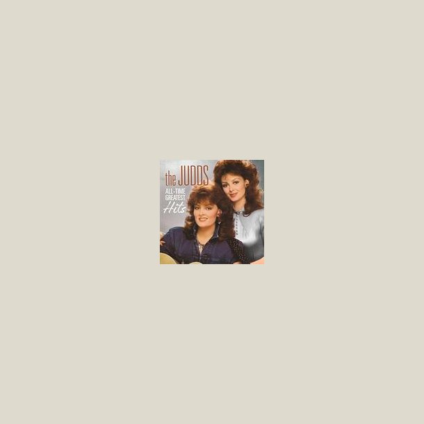The Judds - All-time Greatest Hits