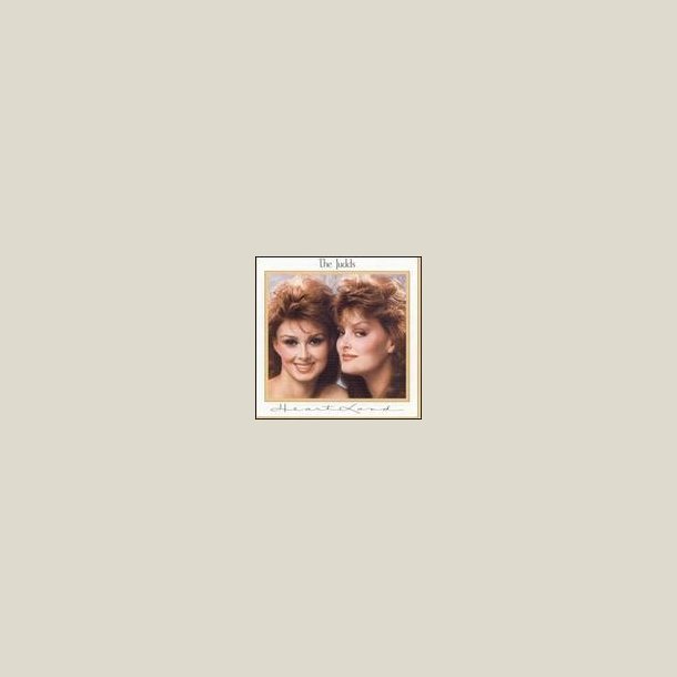 The Judds - Heartland 