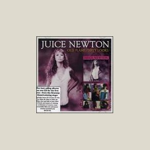 Juice Newton - Old Flame/Dirty Looks 