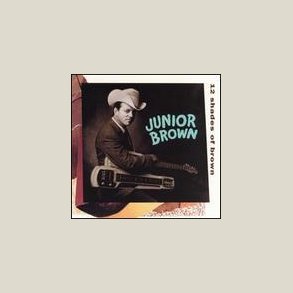 Junior Brown - 12 Shades of Brown 