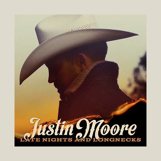 Justin Moore - Late Nights And Longnecks