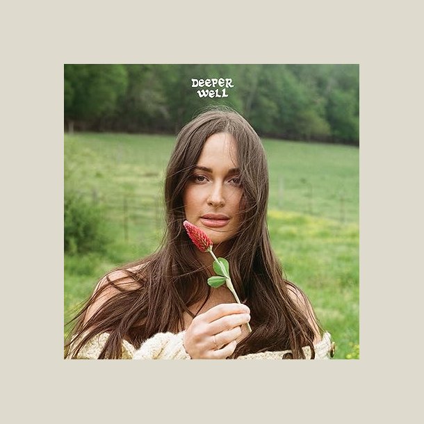 Kacey Musgraves -  Deeper Well