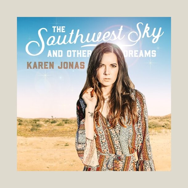 Karen Jonas - The Southwest Sky And Other Dreams