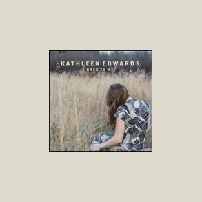 Kathleen Edwards - Back to Me 
