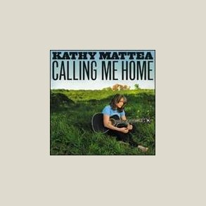 Kathy Mattea - Calling Me Home
