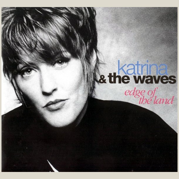 Katrina &amp; The Waves   Edge Of The Land
