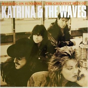 Katrina & The Waves - Walking On Sunshine - The Greatest Hits Of