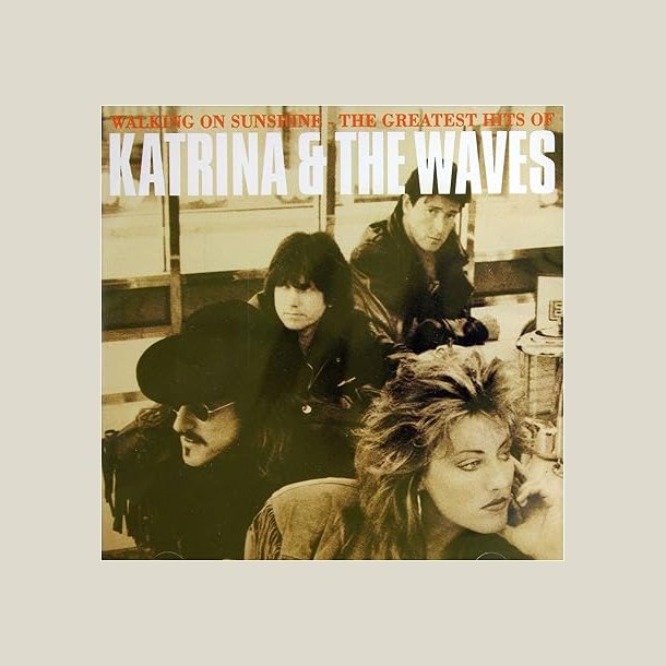 Katrina &amp; The Waves - Walking On Sunshine - The Greatest Hits Of