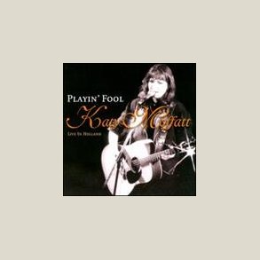 Katy Moffatt - Playin' Fool: Live In Holland  [LIVE]