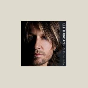 Keith Urban - Love, Pain & the Whole Crazy Thing