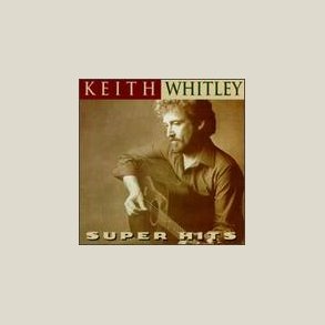 Keith Whitley - Super Hits 