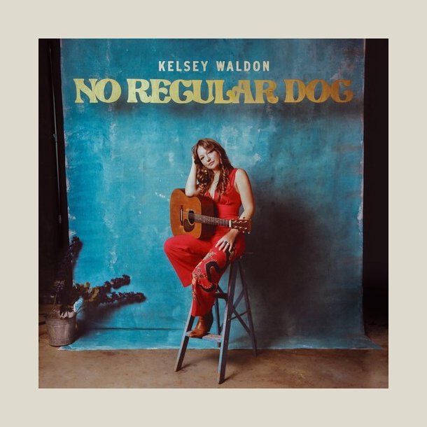 Kelsey Waldon - No Regular Dog