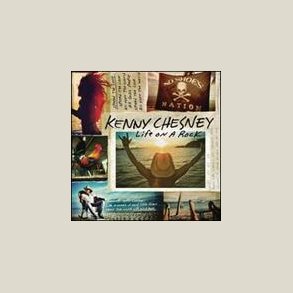 Kenny Chesney - Life On A Rock 