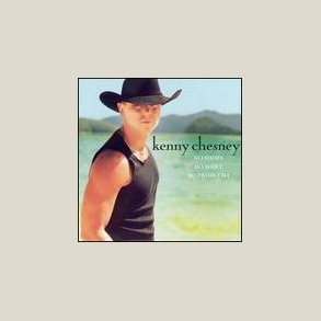 Kenny Chesney - No Shoes No Shirt No Problems