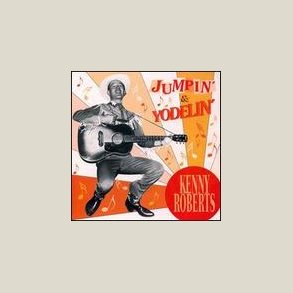 Kenny Roberts - Jumpin & Yodelin 