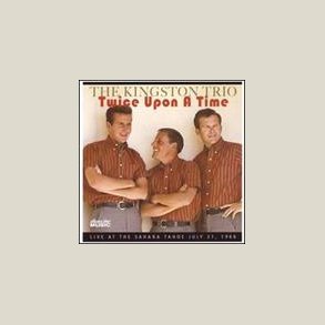 Kingston Trio - Twice Upon a Time [LIVE] 