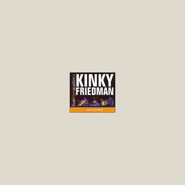 Kinky Friedman - Live from Austin, TX [LIVE]