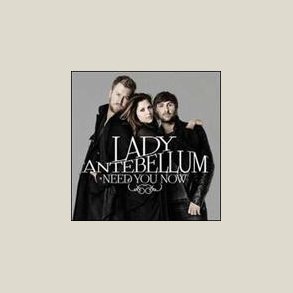 Lady Antebellum - Need You Now