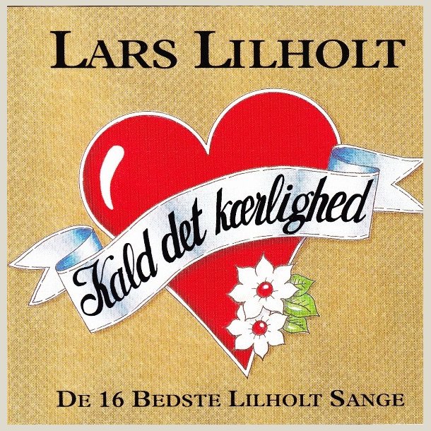 Lars Lilholt - Kald Det K�rlighed - De 16 Beste