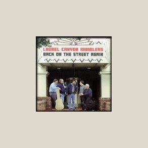 Laurel Canyon Ramblers - Back on the Street Again 