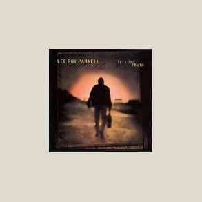 Lee Roy Parnell - Tell the Truth 