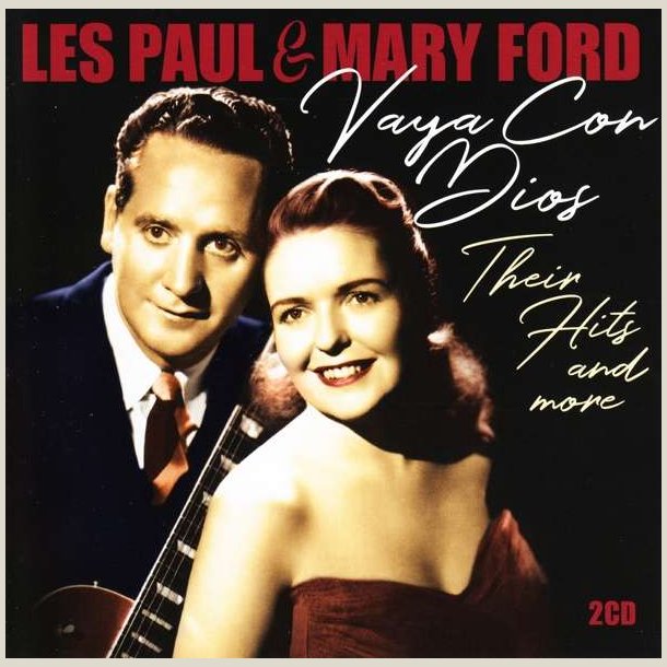 Les Paul & Mary Ford - Vaya Con Dios - Their Hits and More 