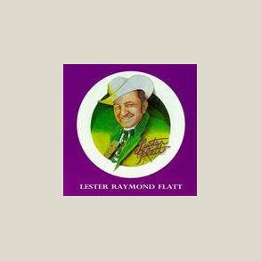Lester Flatt - Lester Raymond Flatt 