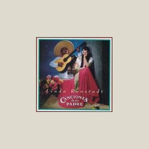 Linda Ronstadt - Canciones de Mi Padre 