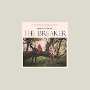 Little Big Town - The Breaker 