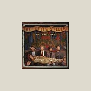 Little Willies - For the Good Times 