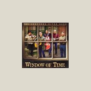 Lonesome River Band - Window of Time 