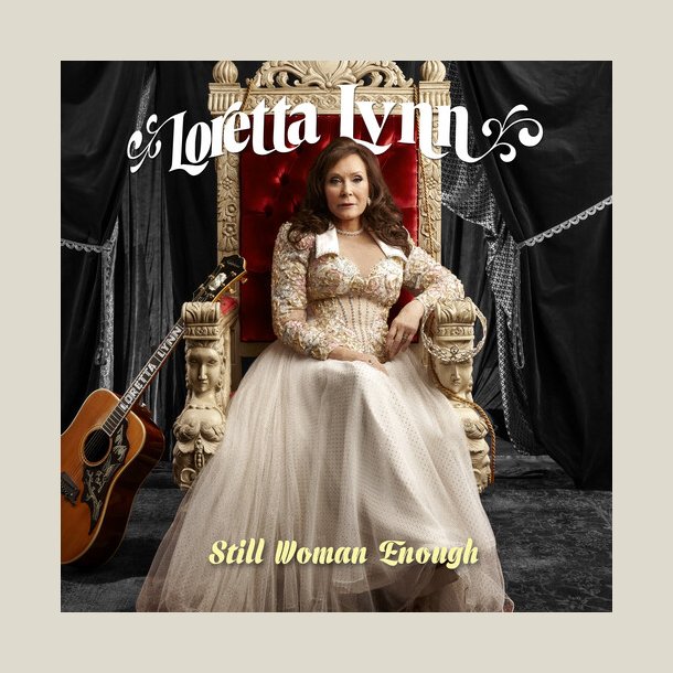Loretta Lynn - Still Woman Enough