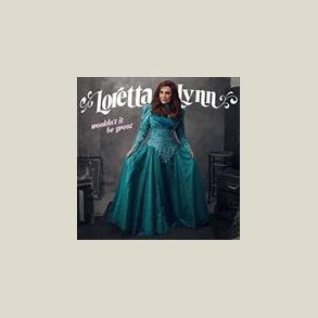 Loretta Lynn - Wouldn't It Be Great
