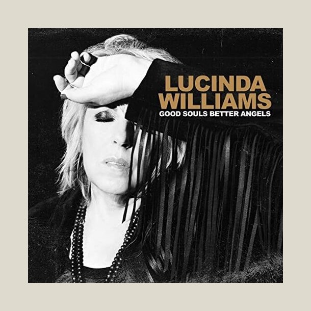  Lucinda Williams - Good Souls Better Angels