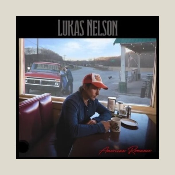 Lukas Nelson - American Romance