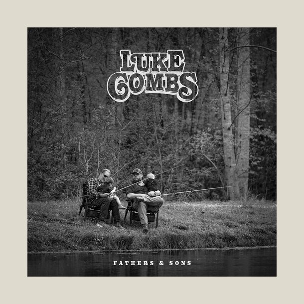 Luke Combs - Fathers &amp; Sons