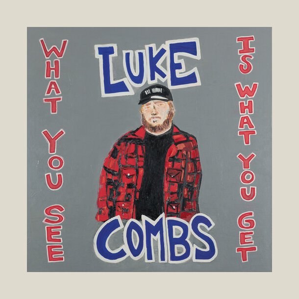 Luke Combs - What You See Is What You Get