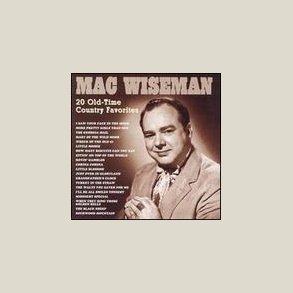 Mac Wiseman - 20 Old-Time Country Favorites 