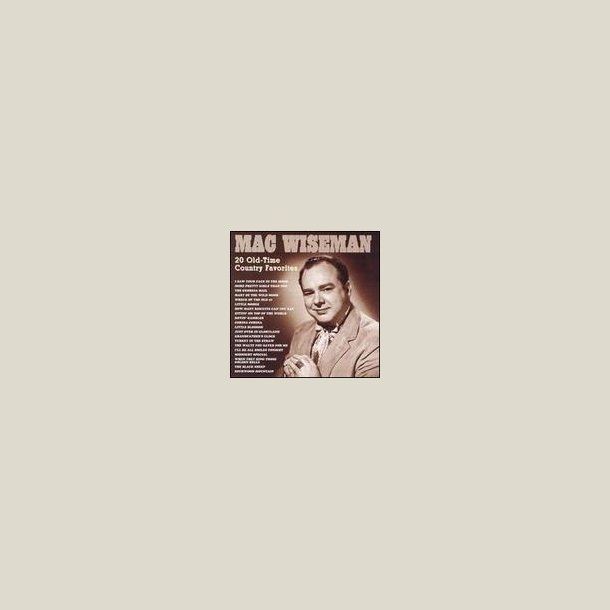 Mac Wiseman - 20 Old-Time Country Favorites 