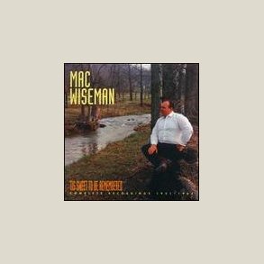 Mac Wiseman - 'Tis Sweet to Be Remembered: Complete Recordings 1951-1964 (Box)