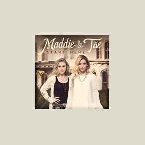 Maddie & Tae - Start Here